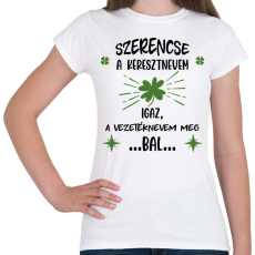 PRINTFASHION Szerencse a keresztnevem - Női póló - Fehér