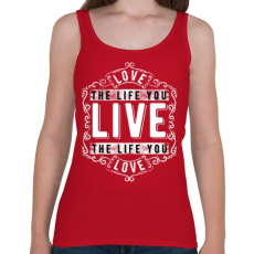 PRINTFASHION Szeresd az életet, amit élsz.  - Női atléta - Cseresznyepiros