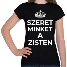 PRINTFASHION SZERET MINKET A ZISTEN - Női póló - Fekete