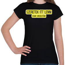 PRINTFASHION szeretek itt lenni - Női póló - Fekete női póló