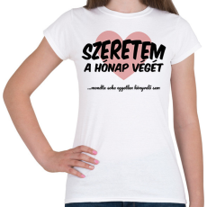 PRINTFASHION Szeretem a hónap végét - Női póló - Fehér