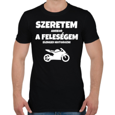 PRINTFASHION Szeretem, amikor a feleségem elenged motorozni 2 - Férfi póló - Fekete férfi póló