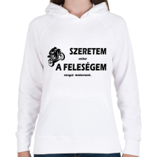 PRINTFASHION Szeretem amikor a feleségem elenged motorozni - Női kapucnis pulóver - Fehér női pulóver, kardigán