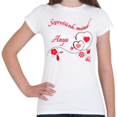 PRINTFASHION Szeretünk mind anya - Női póló - Fehér