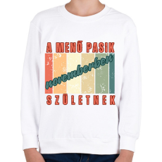 PRINTFASHION Szülinap menő pasi november - Gyerek pulóver - Fehér