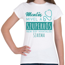 PRINTFASHION Szuperhős - Mentős - Női póló - Fehér női póló