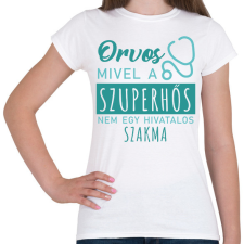 PRINTFASHION Szuperhős - Orvos - Női póló - Fehér női póló