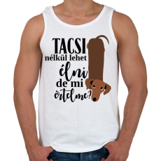 PRINTFASHION Tacsi nélkül lehet élni, de mi értelme? - Férfi atléta - Fehér