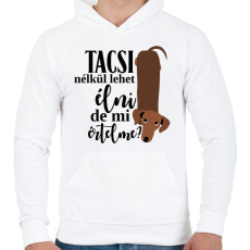 PRINTFASHION Tacsi nélkül lehet élni, de mi értelme? - Férfi kapucnis pulóver - Fehér