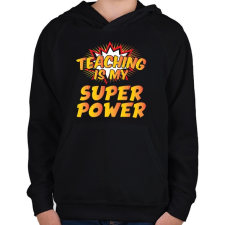 PRINTFASHION Tanítás a szupererőm - Gyerek kapucnis pulóver - Fekete gyerek pulóver, kardigán