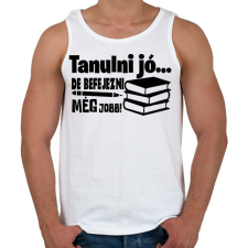 PRINTFASHION Tanulni jó, de befejezni még jobb! - Férfi atléta - Fehér atléta, trikó