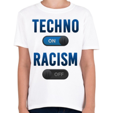 PRINTFASHION Techno On, Racism Off - Gyerek póló - Fehér