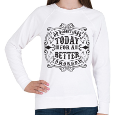 PRINTFASHION Tégy ma egy jobb holnapért! - Női pulóver - Fehér női pulóver, kardigán