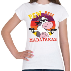 PRINTFASHION Tehén - pew pew madafakas - Női póló - Fehér