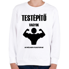 PRINTFASHION Testépítő vagyok - Gyerek pulóver - Fehér