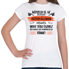 PRINTFASHION Tetoválások nélkül - Fekete - Női póló - Fehér