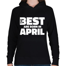 PRINTFASHION The Best are born in april - Női kapucnis pulóver - Fekete női pulóver, kardigán