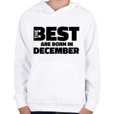 PRINTFASHION The Best are born in december - Gyerek kapucnis pulóver - Fehér gyerek pulóver, kardigán