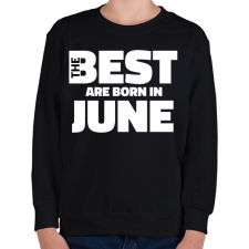 PRINTFASHION The Best are born in june - Gyerek pulóver - Fekete gyerek pulóver, kardigán