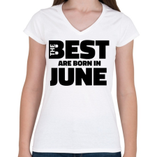 PRINTFASHION The Best are born in june - Női V-nyakú póló - Fehér női póló