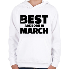 PRINTFASHION The Best are born in march - Gyerek kapucnis pulóver - Fehér