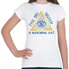 PRINTFASHION The big sister is watching you! - Női póló - Fehér