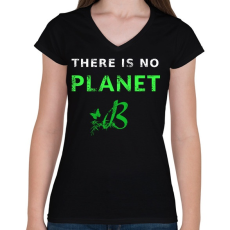PRINTFASHION THERE IS NO PLANET B - Női V-nyakú póló - Fekete