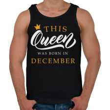 PRINTFASHION THIS QUEEN WAS BORN IN DECEMBER - Férfi atléta - Fekete atléta, trikó