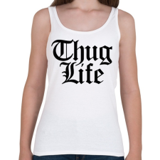 PRINTFASHION Thug Life - Női atléta - Fehér női trikó