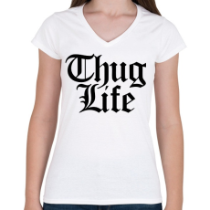 PRINTFASHION Thug Life - Női V-nyakú póló - Fehér