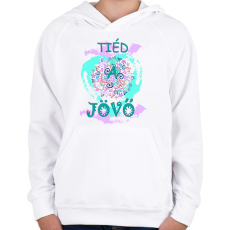 PRINTFASHION Tiéd a jövő! - Gyerek kapucnis pulóver - Fehér