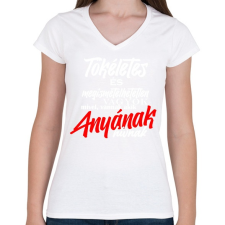 PRINTFASHION tökéletes anya fehér - Női V-nyakú póló - Fehér női póló