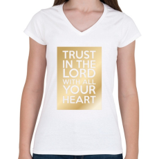 PRINTFASHION Trust in the Lord. - Női V-nyakú póló - Fehér