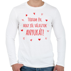 PRINTFASHION Tudtam én, hogy jól választok anyukát! - Férfi hosszú ujjú póló - Fehér