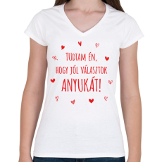 PRINTFASHION Tudtam én, hogy jól választok anyukát! - Női V-nyakú póló - Fehér