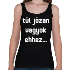 PRINTFASHION túl józan vagyok ehhez... - Női atléta - Fekete