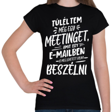 PRINTFASHION Túléltem egy meetinget - Női póló - Fekete