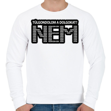 PRINTFASHION Túlgondolom a dolgokat? NEM igenigenigen - Férfi pulóver - Fehér férfi pulóver, kardigán