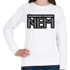 PRINTFASHION Túlgondolom a dolgokat? NEM igenigenigen - Női pulóver - Fehér női pulóver, kardigán