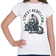PRINTFASHION Utcai motoros - street rebellion - Női póló - Fehér