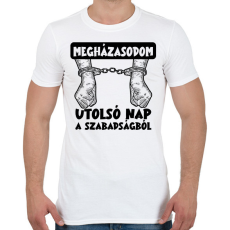 PRINTFASHION Utolsó nap a szabadságból fekete - Férfi póló - Fehér