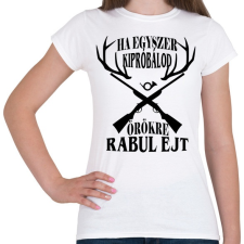 PRINTFASHION Vadászat örökre - Női póló - Fehér női póló