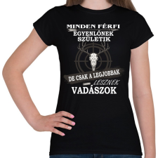 PRINTFASHION Vadásznak születni kell - Női póló - Fekete női póló