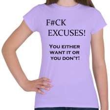 PRINTFASHION Vagy akarod vagy nem. Semmi kifogás. - Női póló - Viola női póló