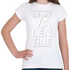 PRINTFASHION Valentin nap - Be my Valentine - Női póló - Fehér női póló