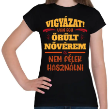 PRINTFASHION Van egy őrült nővérem - Női póló - Fekete női póló