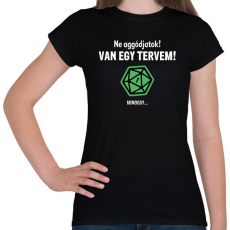 PRINTFASHION Van egy tervem! - Női póló - Fekete