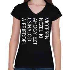PRINTFASHION Viccesen nézel ki - fehér - Női V-nyakú póló - Fekete