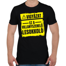 PRINTFASHION Vigyázat ez a villanyszerelő lesokkoló - Férfi póló - Fekete férfi póló