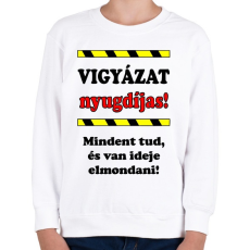 PRINTFASHION VIGYÁZAT nyugdíjas! - Gyerek pulóver - Fehér